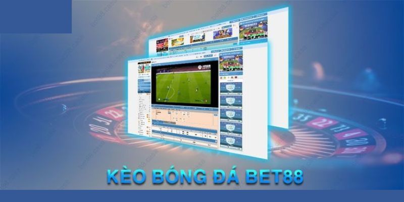 Kèo bóng đá bet88 là gì?